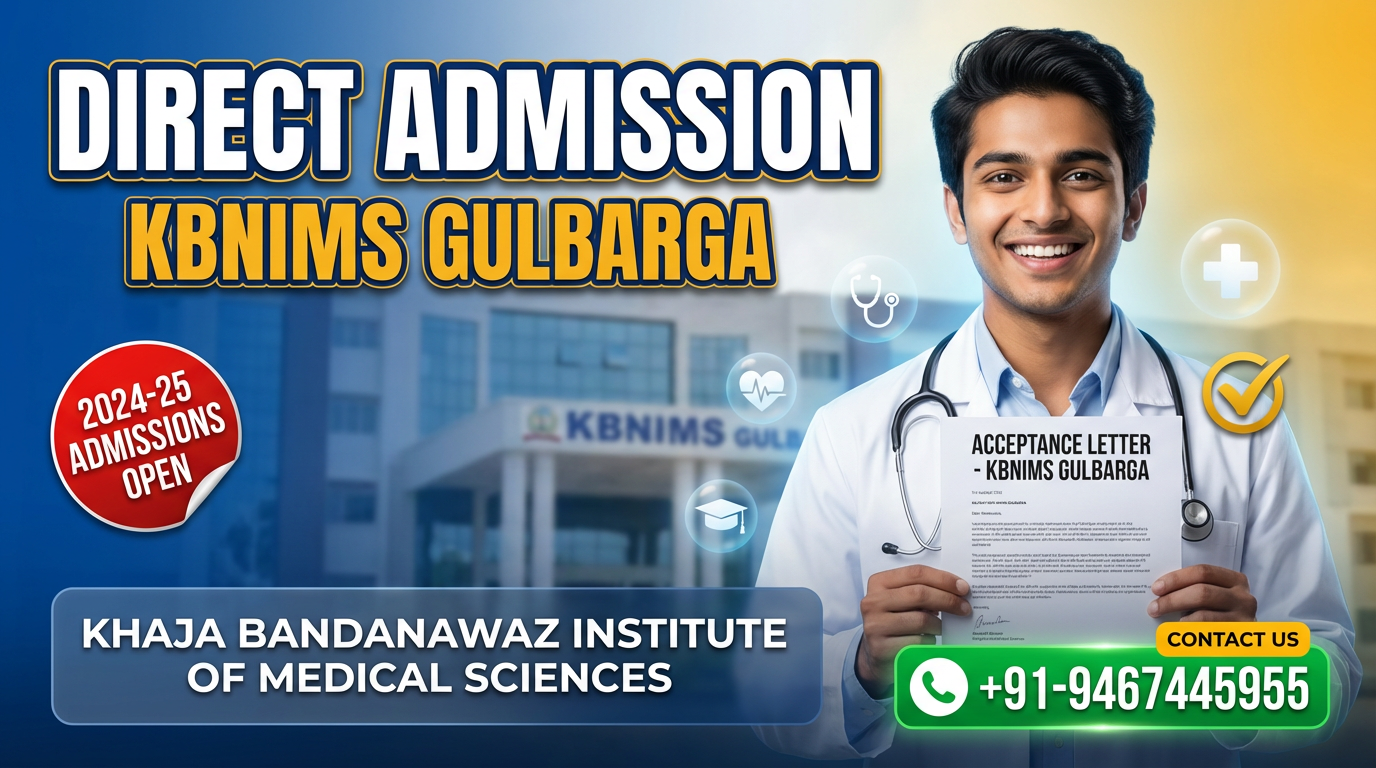 Direct Admission In Khaja Bandanawaz Institute of Medical Sciences (KBNIMS) Gulbarga